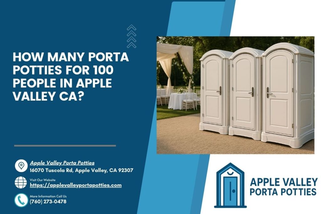 How Many Porta Potties For 100 People in Apple Valley CA